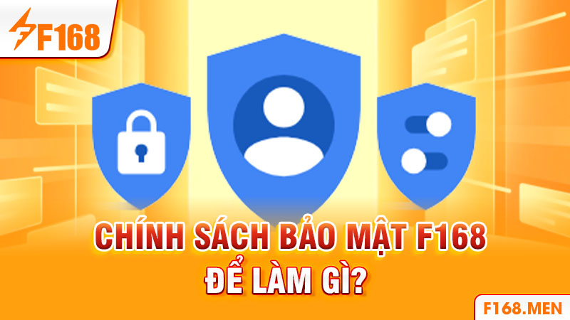 Chính sách bảo mật F168 